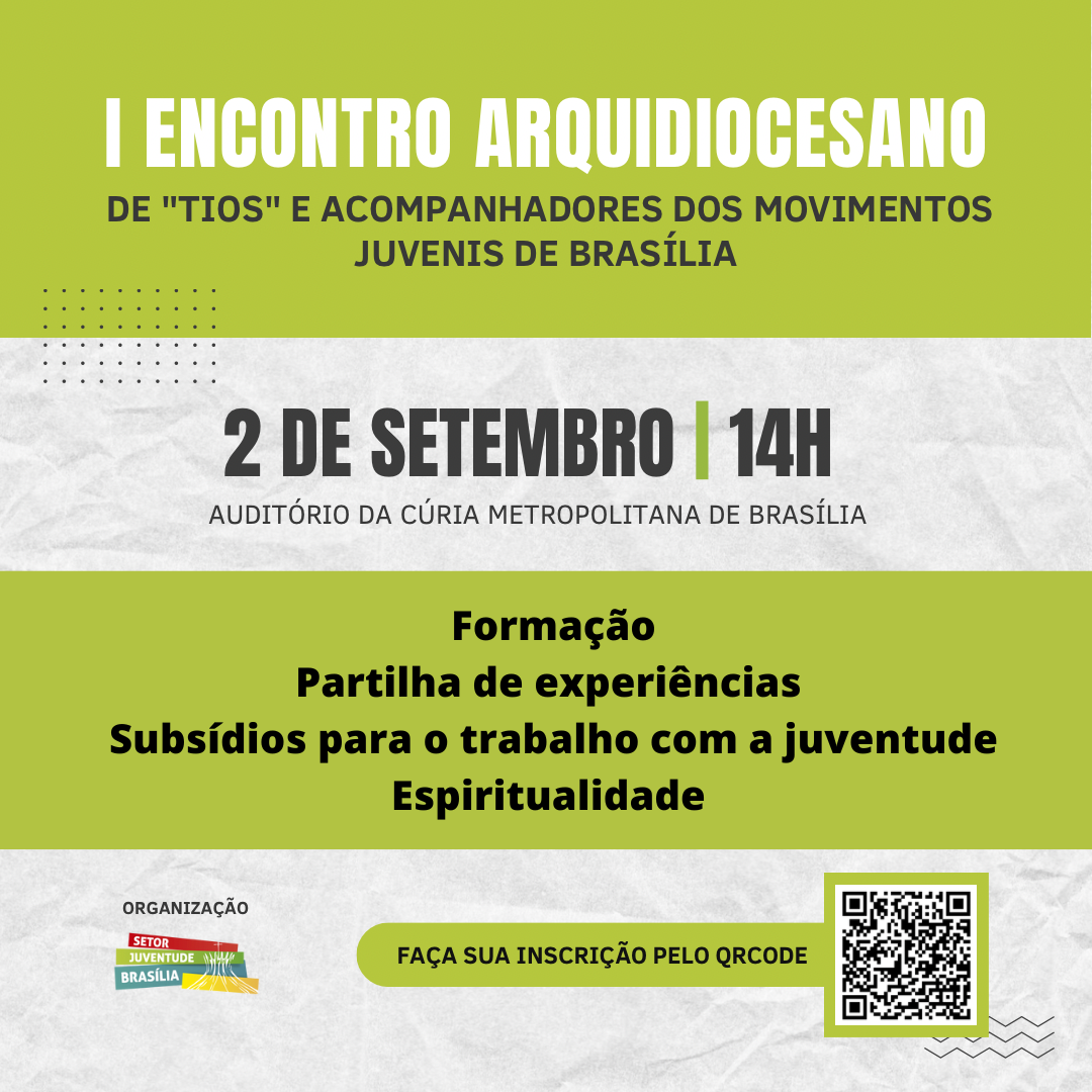 Setor Juventude da Arquidiocese de Brasília realiza I Encontro  Arquidiocesano para “tios” e adultos acompanhadores de movimentos e grupos  de jovens – Arquidiocese de Brasília