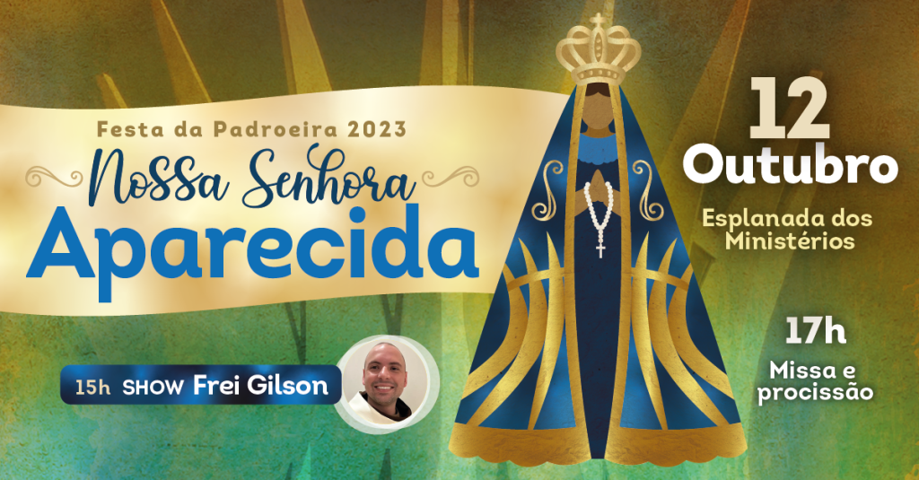 Festa de Nossa Senhora Aparecida 2023 Festa de Nossa Senhora Aparecida 2023
