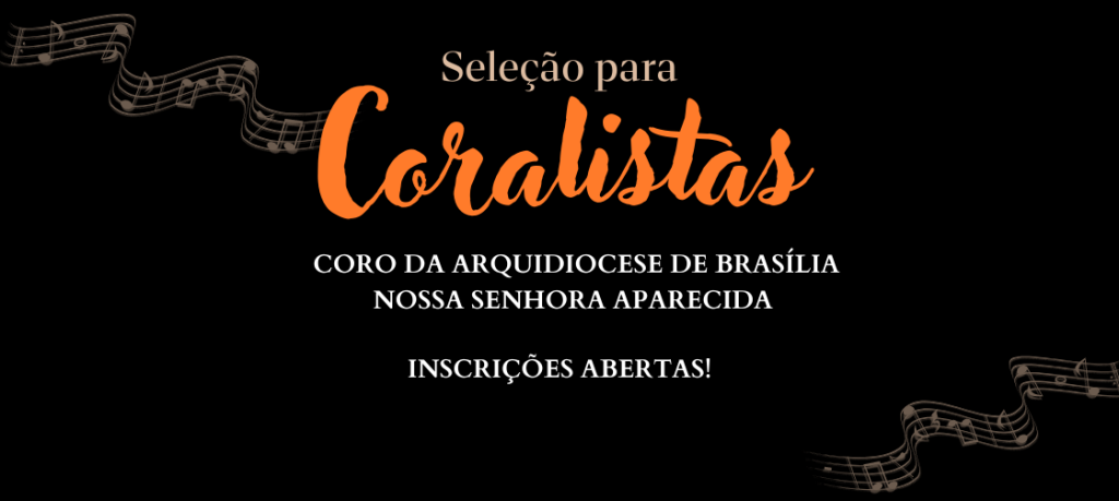 Arquidiocese de Brasília cria Coro Nossa Senhora Aparecida e abre inscrições para os interessados em participar de audição