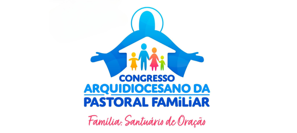 Inscrições abertas para o 5º Congresso Arquidiocesano da Pastoral Familiar de Brasília