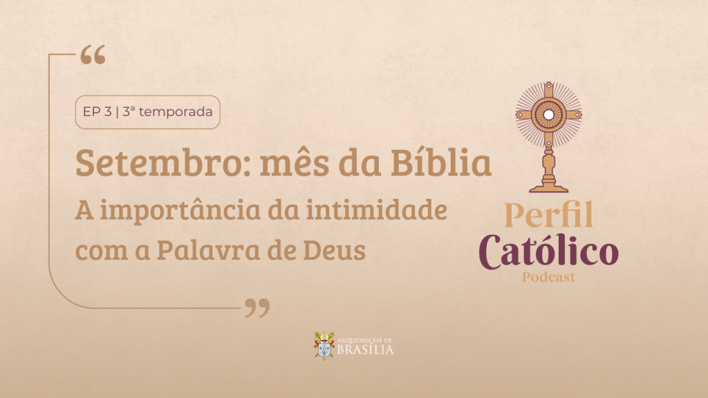Programa Perfil Católico destaca a importância da intimidade com a Palavra de Deus