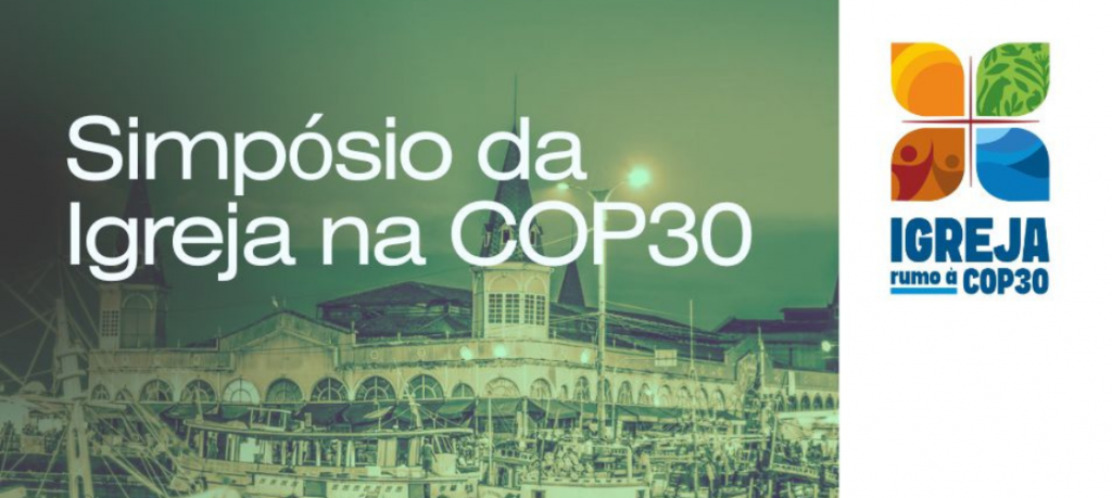 Igreja no Brasil promove simpósio sobre Ecologia Integral durante a COP30 em Belém Igreja no Brasil promove simpósio sobre Ecologia Integral durante a COP30 em Belém