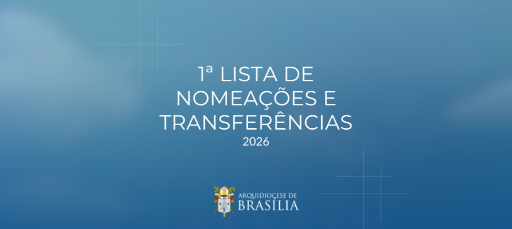 1ª Lista de nomeações do Clero de Brasília | 2026 1ª Lista de nomeações do Clero de Brasília | 2026