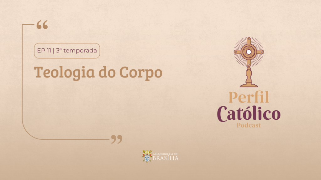 Perfil Católico aborda a Teologia do Corpo