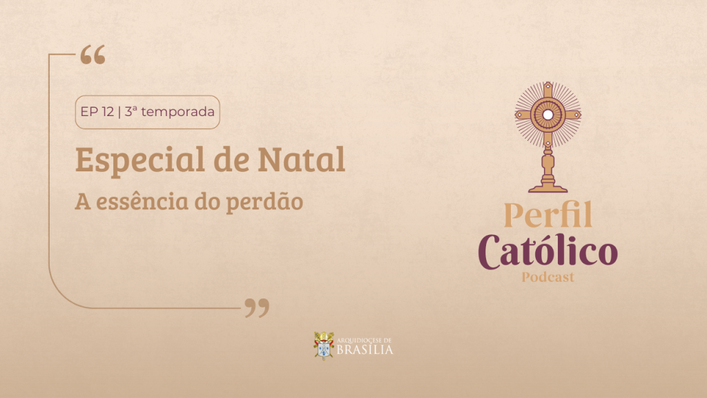 Programa especial de Natal do Perfil Católico destaca o perdão, a partilha e a reconciliação