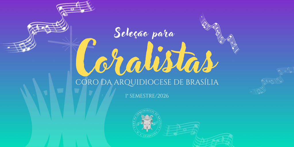 Coro Arquidiocesano de Brasília abre audições para novos integrantes Coro Arquidiocesano de Brasília abre audições para novos integrantes