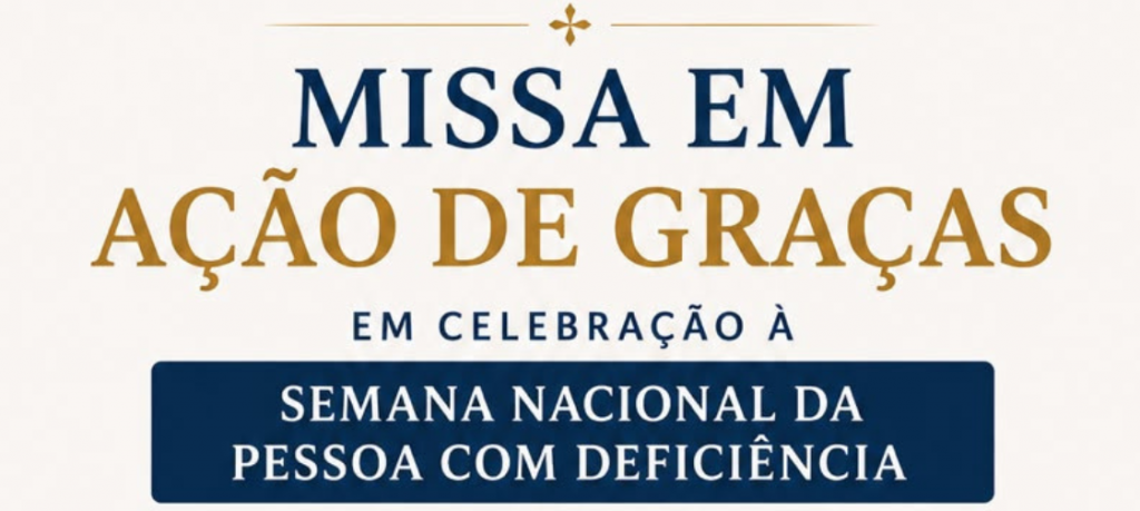 Arquidiocese de Brasília convida fiéis para a Santa Missa em Ação de Graças pela Semana Nacional da Pessoa com Deficiência Arquidiocese de Brasília convida fiéis para a Santa Missa em Ação de Graças pela Semana Nacional da Pessoa com Deficiência