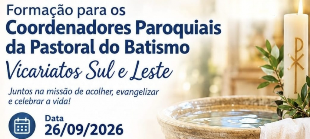 Pastoral do Batismo promove formação para coordenadores paroquiais dos Vicariatos Sul e Leste